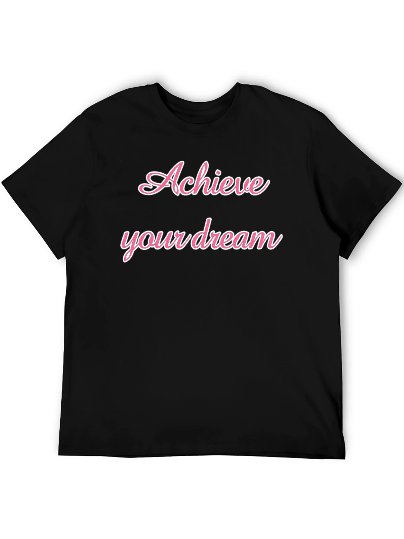 Achieve Your Dream Black T-Shirt