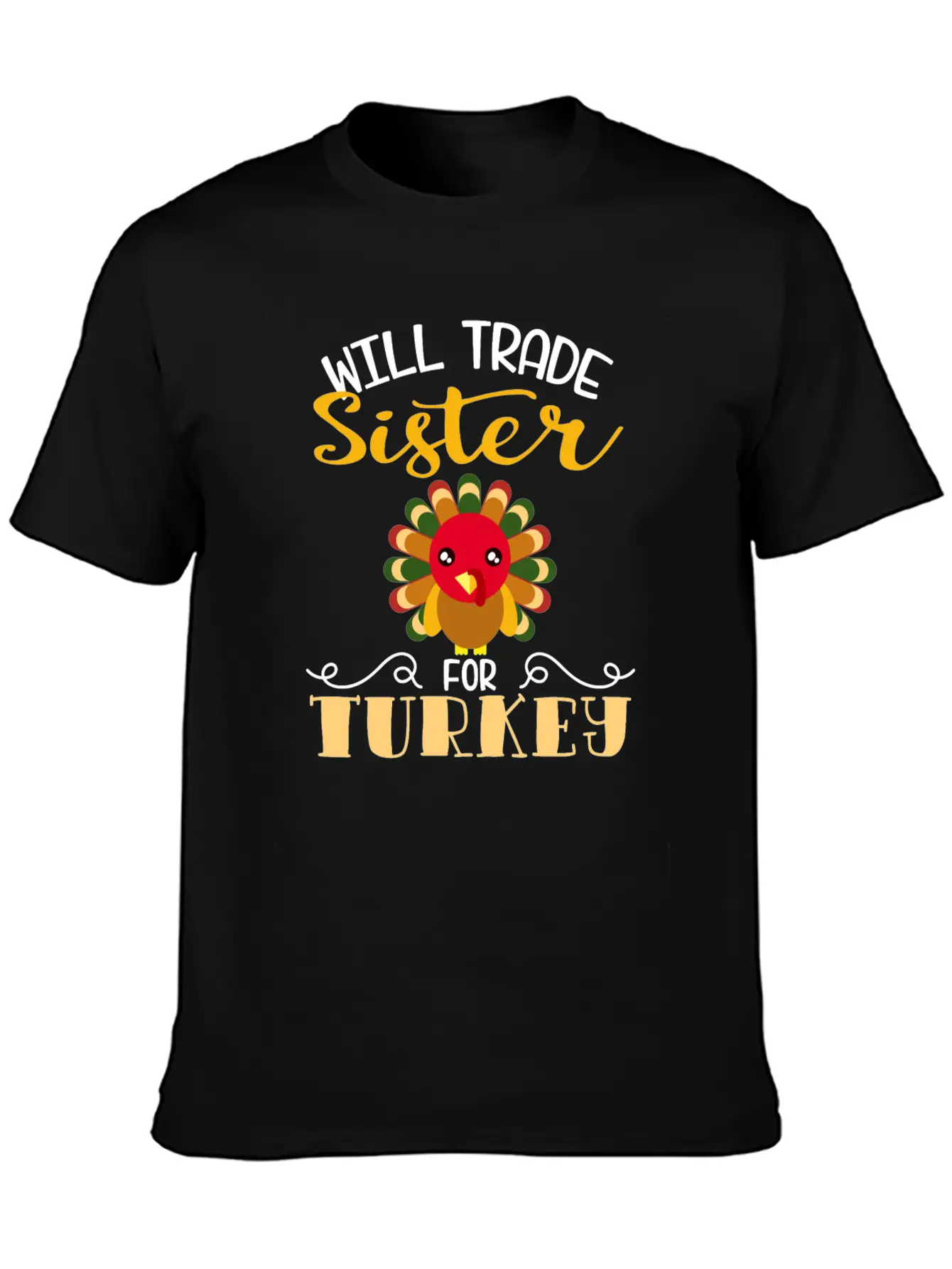 "Will Trade Sister For Turkey" Turkey Day Breathable Soft Cotton T-Shirt – Timeless Casual Look