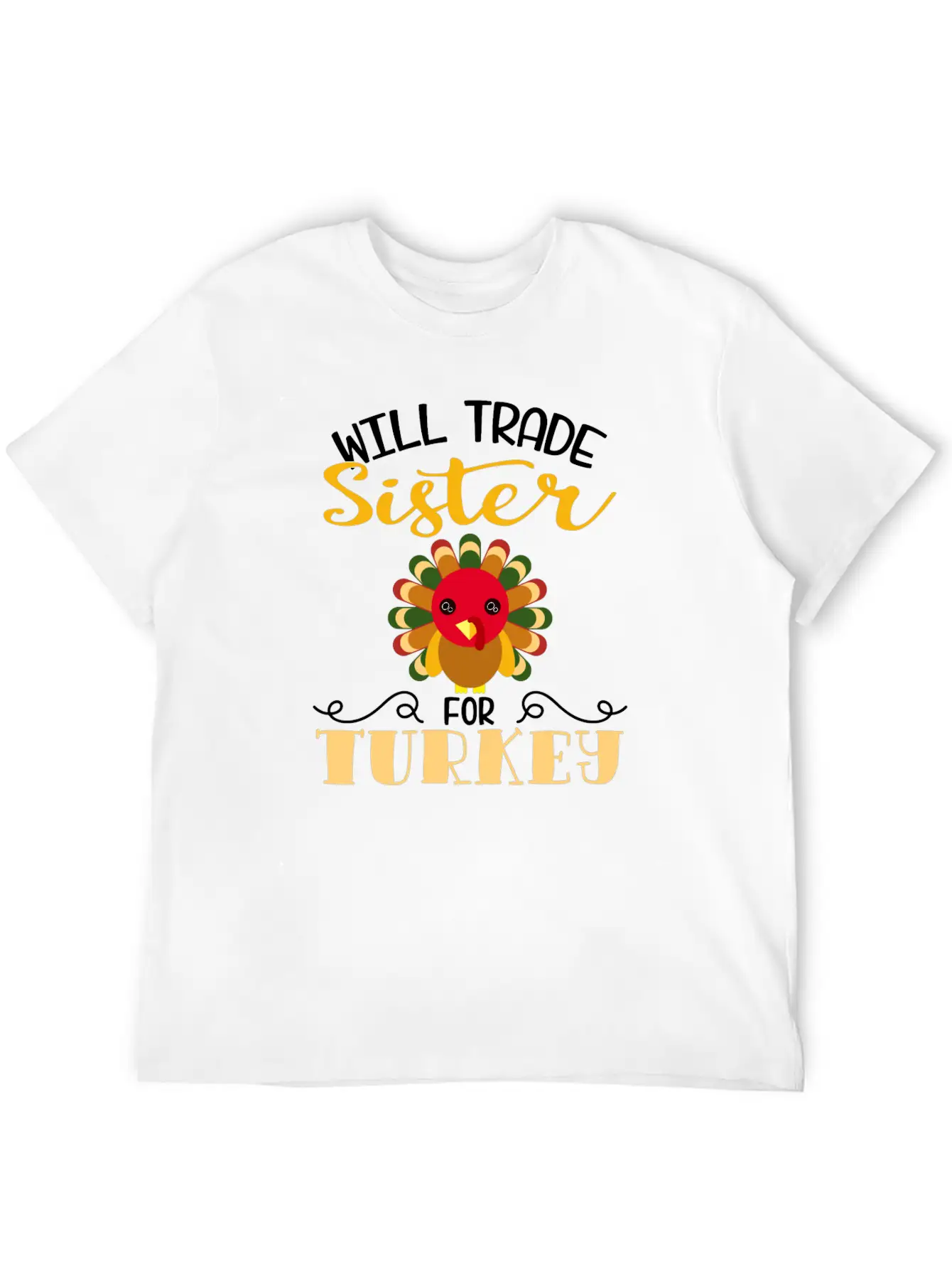 "Will Trade Sister For Turkey" Turkey Day Breathable Soft Cotton T-Shirt – Timeless Casual Look