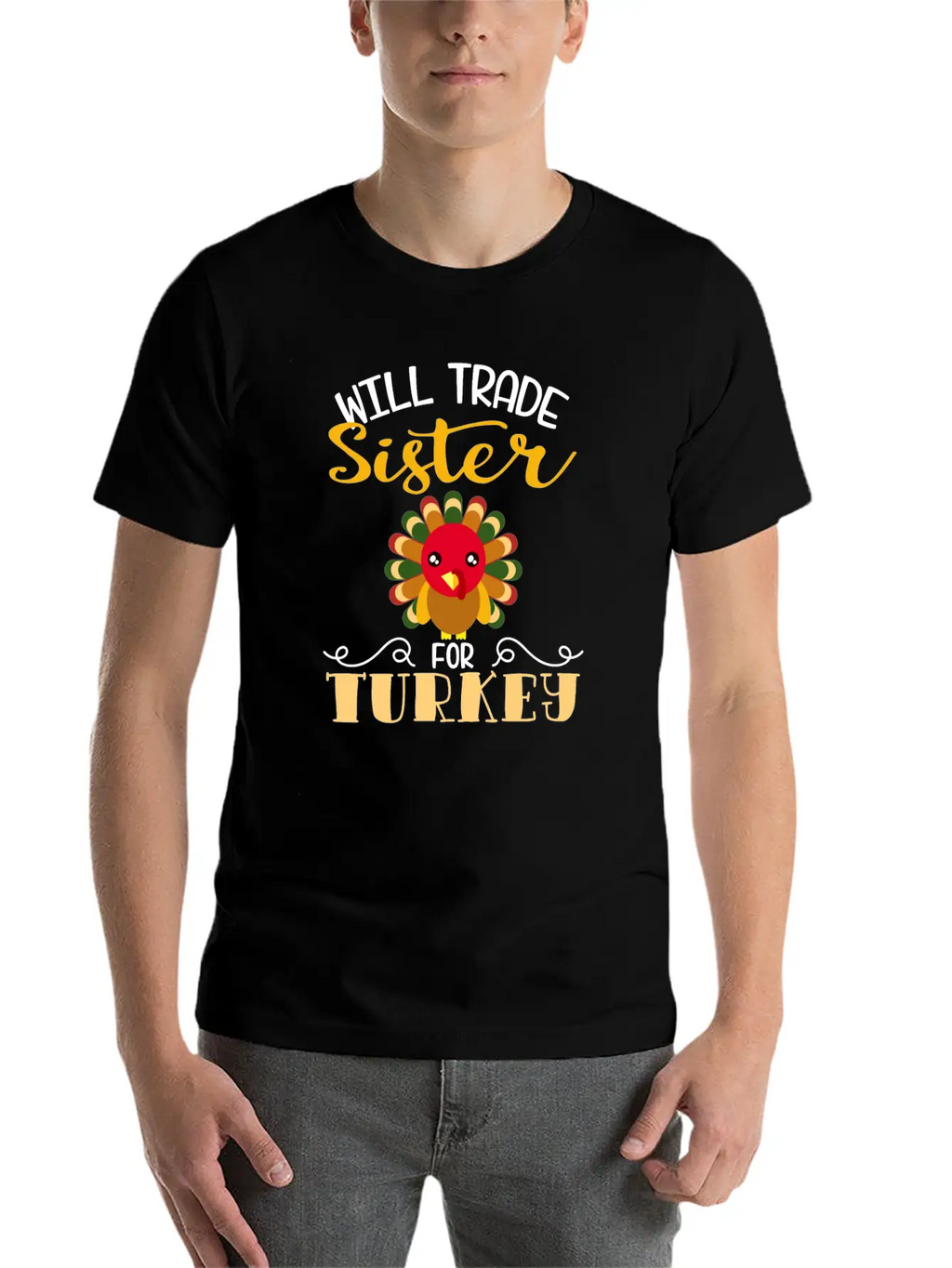 "Will Trade Sister For Turkey" Turkey Day Breathable Soft Cotton T-Shirt – Timeless Casual Look