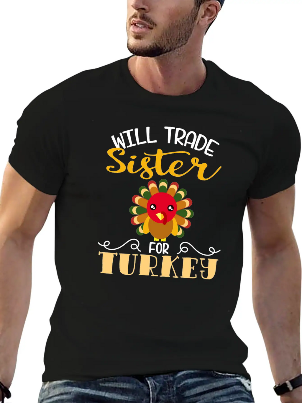 "Will Trade Sister For Turkey" Turkey Day Breathable Soft Cotton T-Shirt – Timeless Casual Look