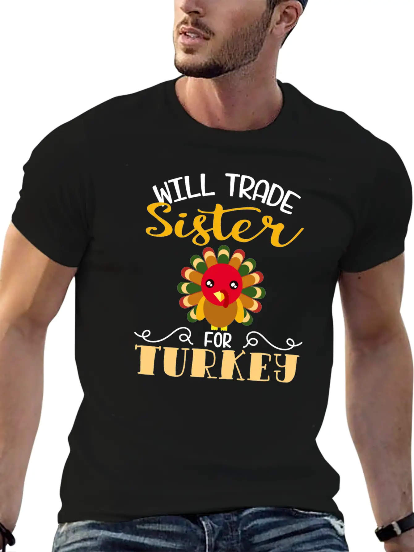 "Will Trade Sister For Turkey" Turkey Day Breathable Soft Cotton T-Shirt – Timeless Casual Look