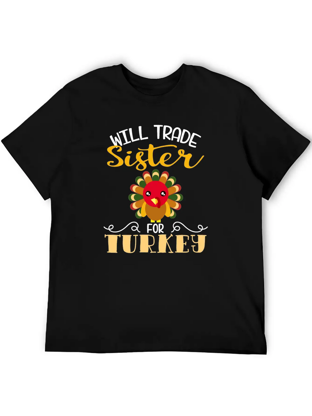 "Will Trade Sister For Turkey" Turkey Day Breathable Soft Cotton T-Shirt – Timeless Casual Look