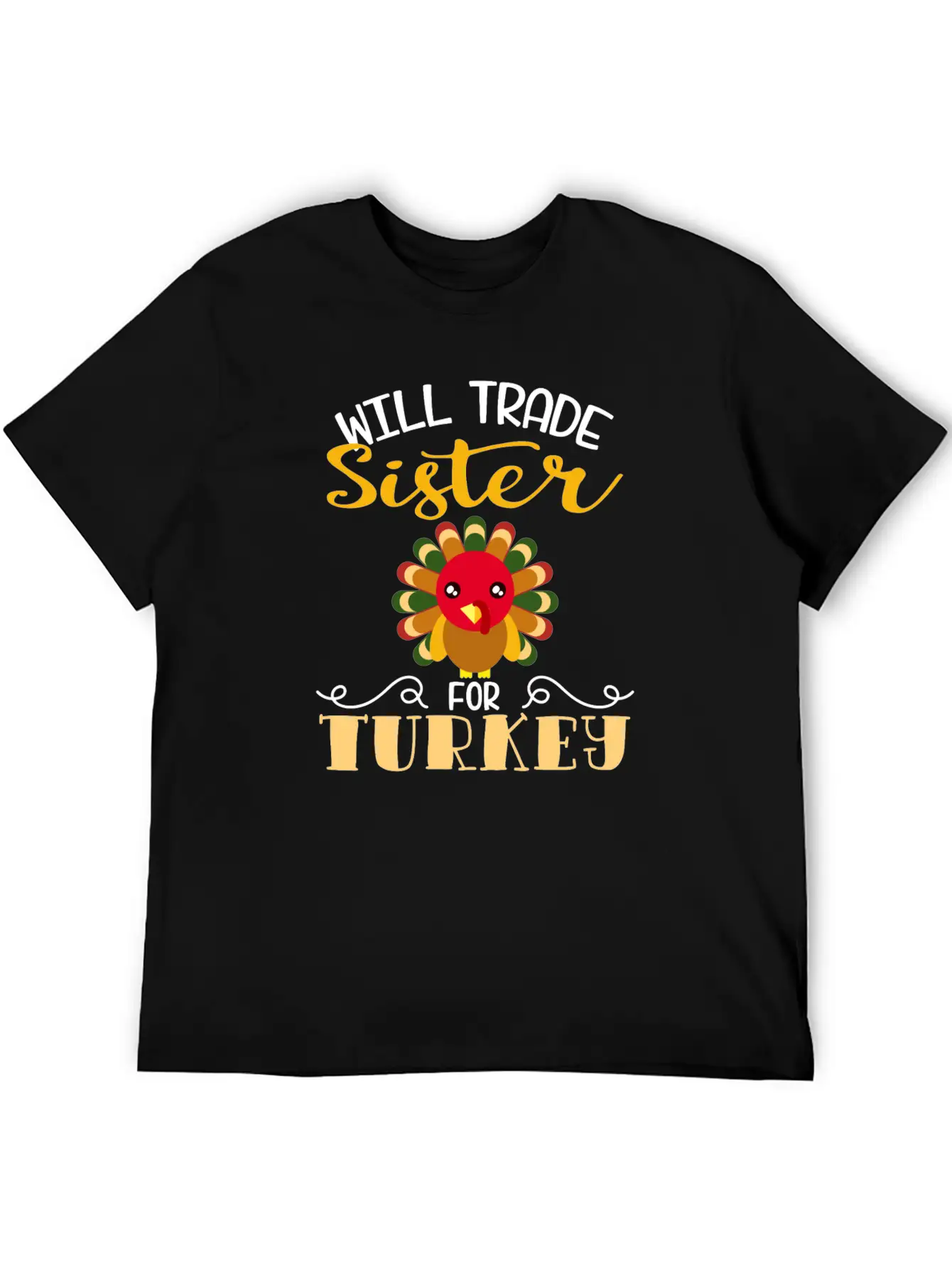 "Will Trade Sister For Turkey" Turkey Day Breathable Soft Cotton T-Shirt – Timeless Casual Look