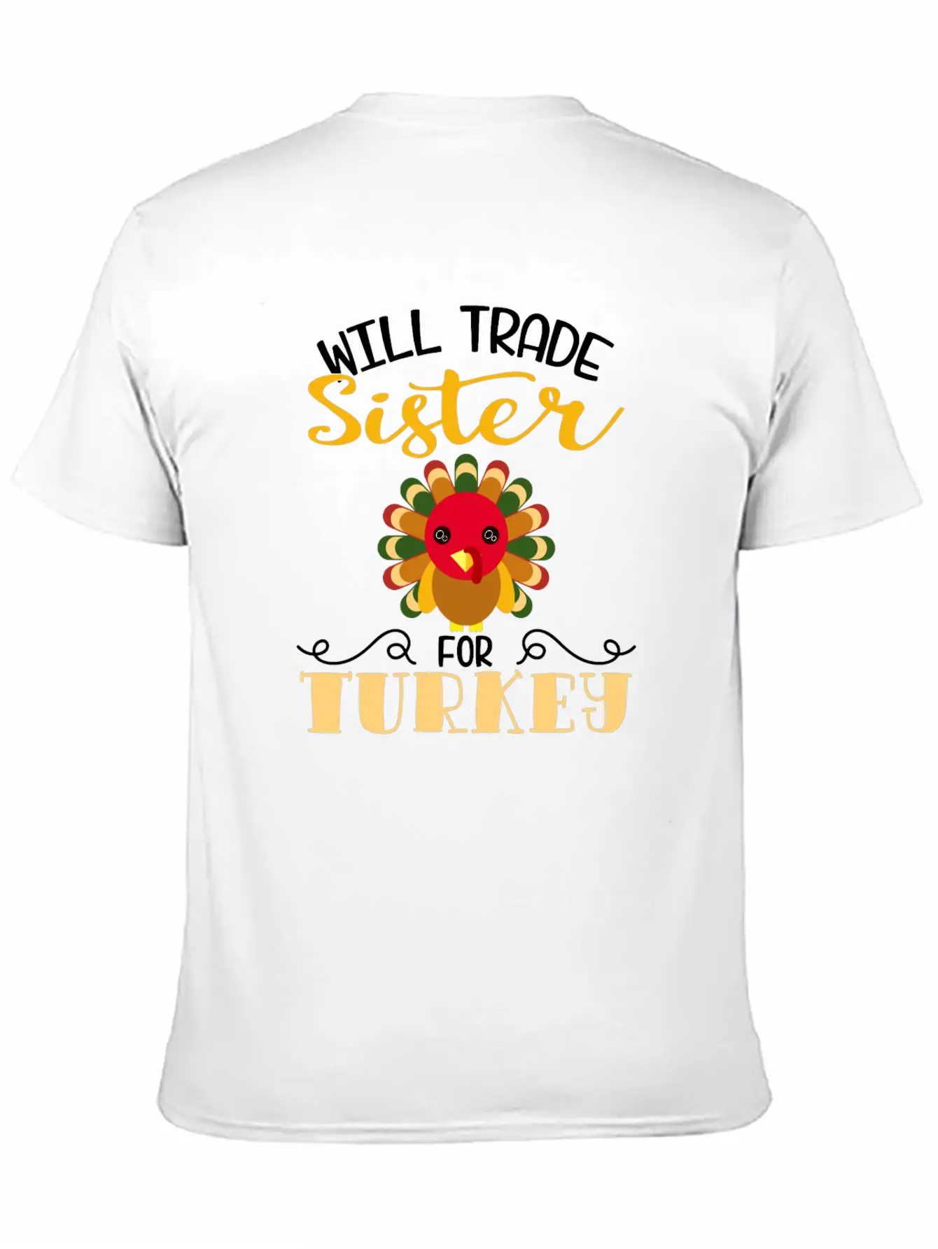 "Will Trade Sister For Turkey" Turkey Day Breathable Soft Cotton T-Shirt – Timeless Casual Look