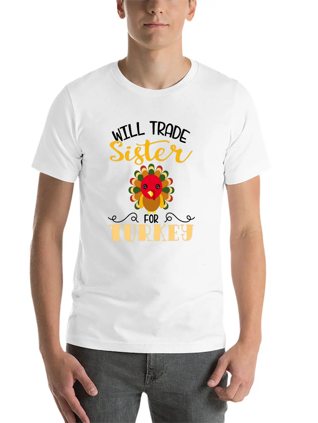 "Will Trade Sister For Turkey" Turkey Day Breathable Soft Cotton T-Shirt – Timeless Casual Look