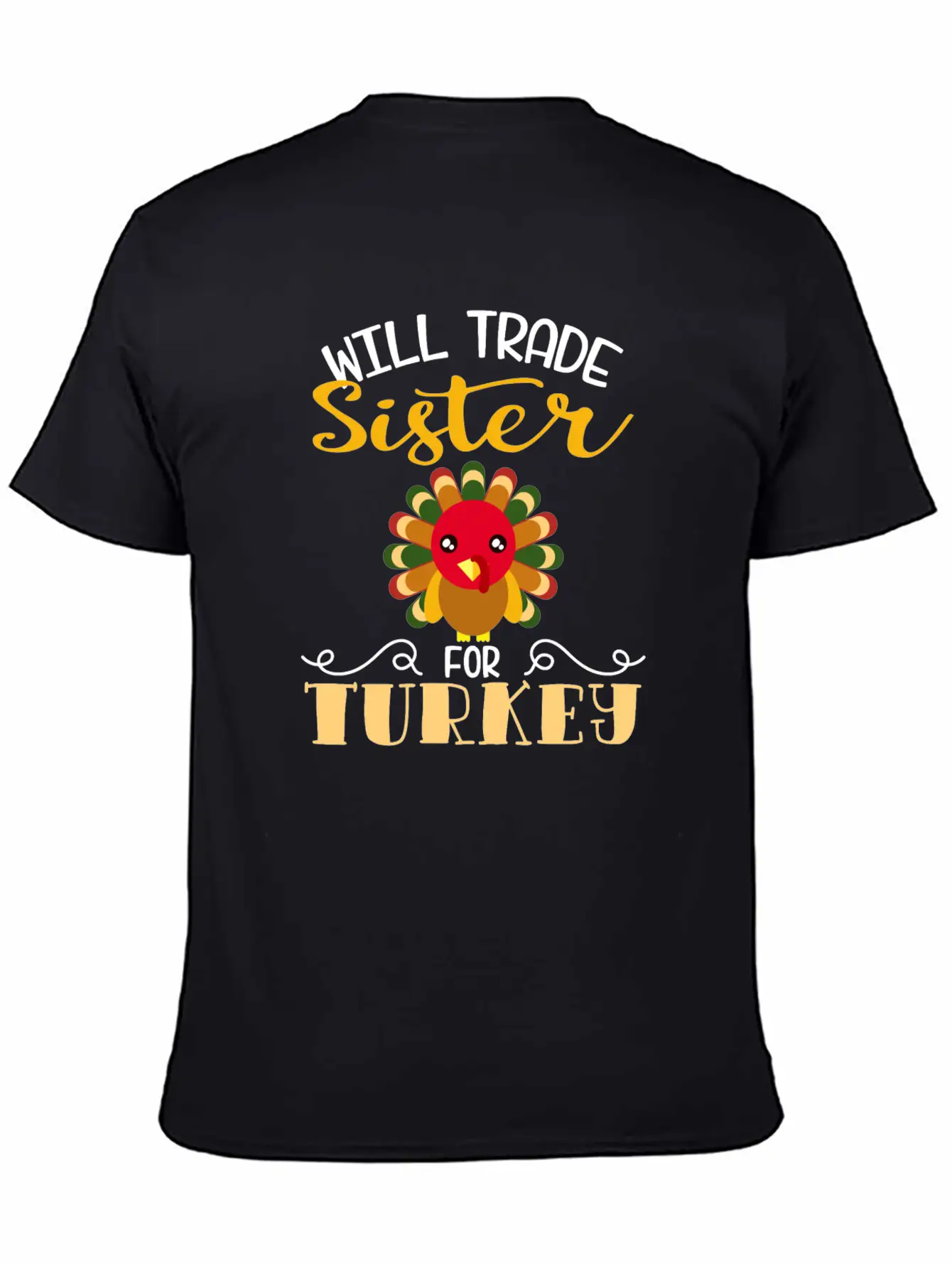 "Will Trade Sister For Turkey" Turkey Day Breathable Soft Cotton T-Shirt – Timeless Casual Look