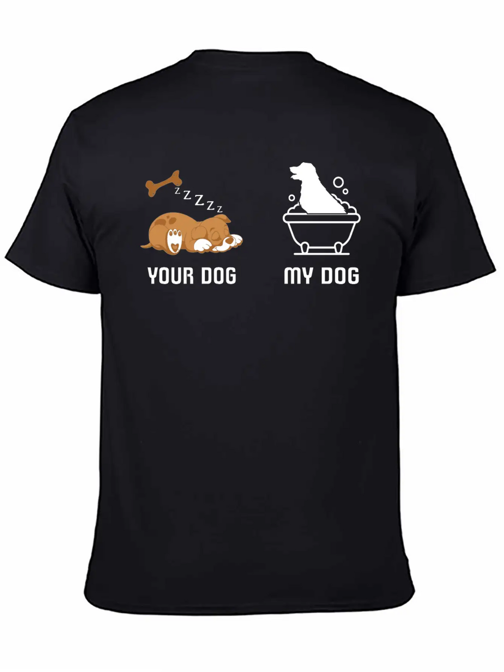 Your Dog My Dog Bath Dog Funny Tshirt Classic Fit Graphic Tee For Daily Comfort